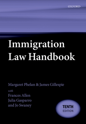 Immigration Law Handbook - Phelan, Margaret, and Gillespie, James, and Allen, Frances