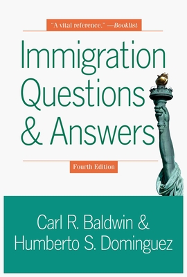 Immigration Questions & Answers - Baldwin, Carl R, and Dominguez, Humberto S, and Baldwin, Steve (Foreword by)