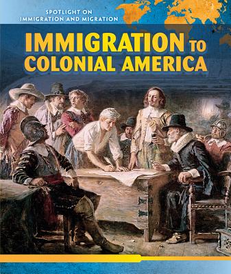 Immigration to Colonial America - Heckt, Jackie