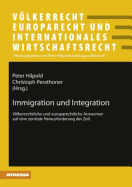 Immigration Und Integration: Voelkerrechtliche Und Europarechtliche Antworten Auf Eine Zentrale Herausforderung Der Zeit