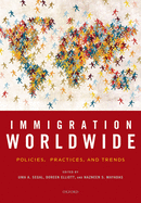 Immigration Worldwide: Policies, Practices, and Trends