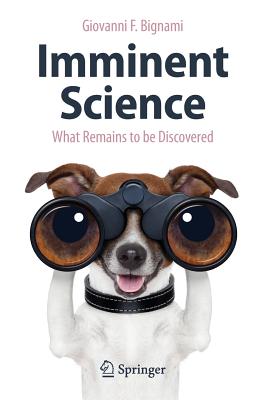 Imminent Science: What Remains to Be Discovered - Bignami, Giovanni F