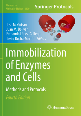 Immobilization of Enzymes and Cells: Methods and Protocols - Guisan, Jose M (Editor), and Bolivar, Juan M (Editor), and Lpez-Gallego, Fernando (Editor)