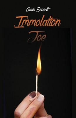 Immolation Joe - Barrett, Gavin