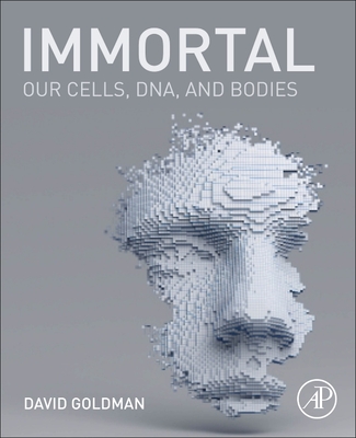 Immortal: Our Cells, Dna, and Bodies - Goldman, David