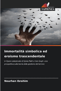 Immortalit simbolica ed eroismo trascendentale