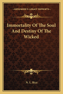 Immortality Of The Soul And Destiny Of The Wicked