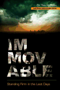 Immovable: Standing Firm in the Last Days