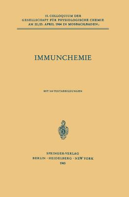 Immunchemie: 15. Colloquium Am 22./25. April 1964 - Terhaak, L, and Westphal, Otto (Revised by)