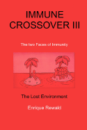 Immune Crossover III - The Two Faces of Immunity - The Lost Environment