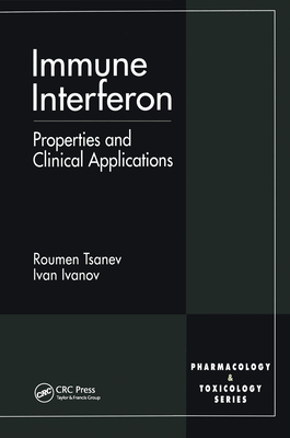 Immune Interferon: Properties and Clinical Applications - Tsanev, Roumen G, and Ivanov, Ivan