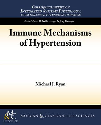 Immune Mechanisms of Hypertension - Ryan, Michael J
