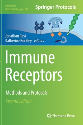 Immune Receptors: Methods and Protocols - Rast, Jonathan (Editor), and Buckley, Katherine (Editor)
