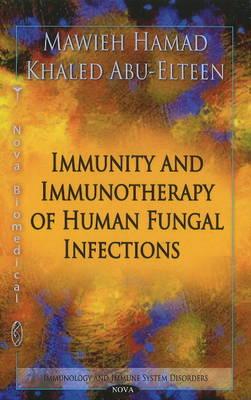 Immunity & Immunotherapy of Human Fungal Infections - Hamad, Mawieh