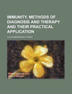 Immunity, Methods of Diagnosis and Therapy and Their Practical Application