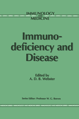 Immunodeficiency and Disease - Webster, A D B (Editor)