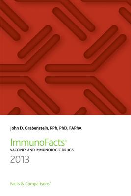 ImmunoFacts: Vaccines and Immunologic Drugs - Grabenstein, John D, Rph, PhD