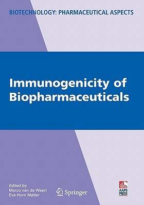 Immunogenicity of Biopharmaceuticals - Weert, Marco (Editor), and Mller, Eva Horn (Editor)