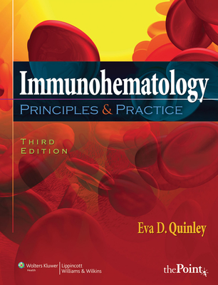Immunohematology: Principles and Practice: Principles and Practice - Quinley, Eva D, MS