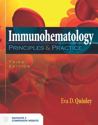 Immunohematology: Principles and Practice: Principles and Practice - Quinley, Eva D