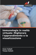 Immunologia in realt? virtuale: Migliorare l'apprendimento e la visualizzazione