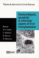 Immunological, Metabolic & Infectious Aspects of Liver Transplantation: Trends & Advances in Liver Diseases