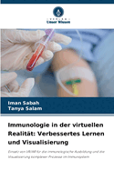 Immunologie in der virtuellen Realit?t: Verbessertes Lernen und Visualisierung