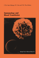 Immunology and Blood Transfusion: Proceedings of the Seventeenth International Symposium on Blood Transfusion, Groningen 1992, Organized by the Red Cross Blood Bank Groningen-Drenthe