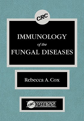 Immunology of the Fungal Diseases - Cox, Rebecca a