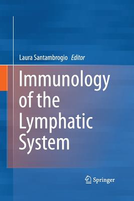 Immunology of the Lymphatic System - Santambrogio, Laura (Editor)