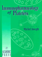 Immunopharmacology of Platelets - Joseph, Michel, and Joseph, Michael (Editor), and Page, Clive (Editor)