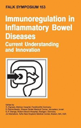 Immunoregulation in Inflammatory Bowel Diseases - Current Understanding and Innovation