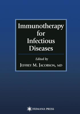 Immunotherapy for Infectious Diseases - Jacobson, Jeffrey M (Editor)