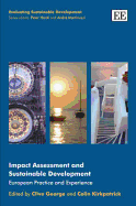 Impact Assessment and Sustainable Development: European Practice and Experience - George, Clive (Editor), and Kirkpatrick, Colin (Editor)