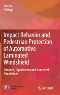 Impact Behavior and Pedestrian Protection of Automotive Laminated Windshield: Theories, Experiments and Numerical Simulations