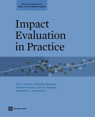 Impact Evaluation in Practice - Gertler, Paul J., and Martinez, Sebastian, and Premand, Patrick