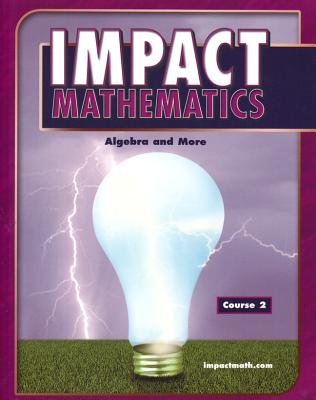 Impact Mathematics: Algebra and More, Course 2 - McGraw-Hill Education