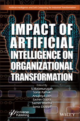 Impact of Artificial Intelligence on Organizational Transformation - Balamurugan, S. (Editor), and Pathak, Sonal (Editor), and Jain, Anupriya (Editor)