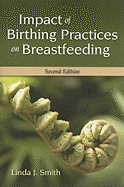 Impact of Birthing Practices on Breastfeeding: .