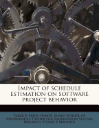 Impact of Schedule Estimation on Software Project Behavior...