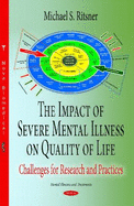 Impact of Severe Mental Illness on Quality of Life: Challenges for Research & Practices