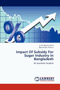 Impact Of Subsidy For Sugar Industry In Bangladesh
