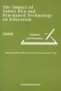 Impact of Tablet PCs and Pen-Based Technology on Education: Evidence and Outcomes, 2008