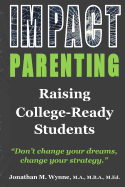Impact Parenting: Raising College Ready Students