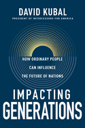Impacting Generations: How Ordinary People Can Influence the Future of Nations