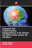 Impacto das modifica??es epigen?ticas e do lcool em diferentes reas do c?rebro