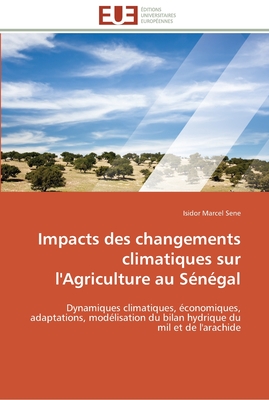 Impacts Des Changements Climatiques Sur L'Agriculture Au Senegal - Sene-I