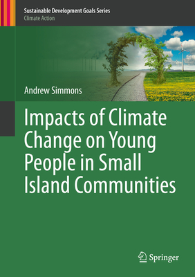 Impacts of Climate Change on Young People in Small Island Communities - Simmons, Andrew