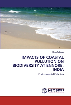 Impacts of Coastal Pollution on Biodiversity at Ennore, India - Natesan, Usha