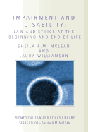 Impairment and disability: law and ethics at the beginning and end of life